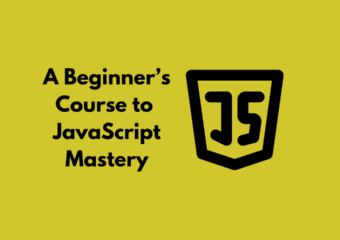 A Beginner's course to JavaScript Mastery